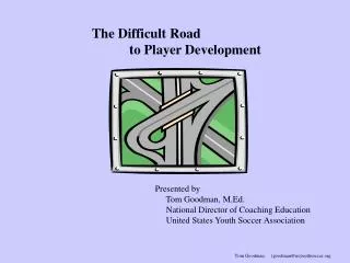 The Difficult Road to Player Development