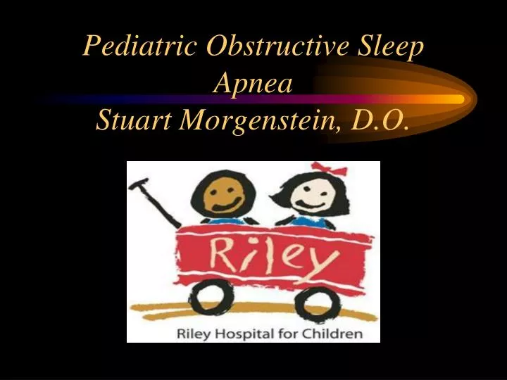 pediatric obstructive sleep apnea stuart morgenstein d o
