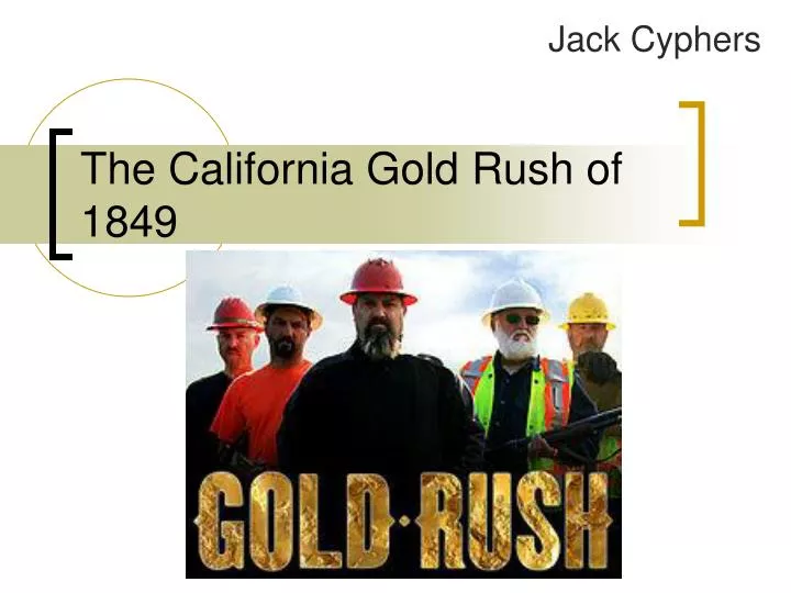 the california gold rush of 1849