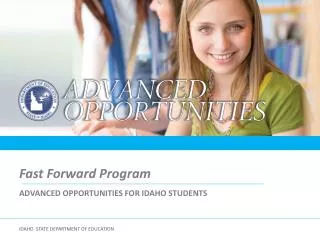 ADVANCED OPPORTUNITIES FOR IDAHO STUDENTS
