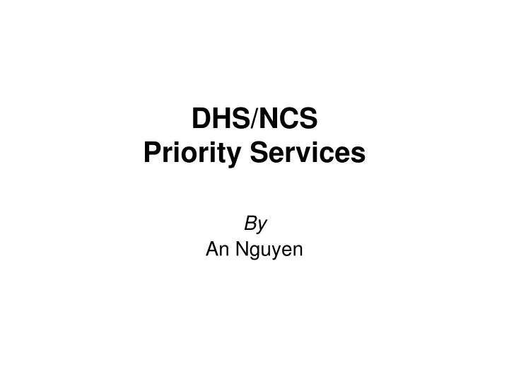 dhs ncs priority services by an nguyen