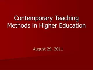 Contemporary Teaching Methods in Higher Education