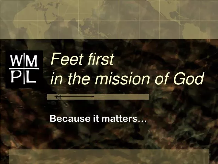 feet first in the mission of god