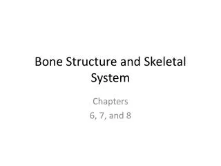 Bone Structure and Skeletal System