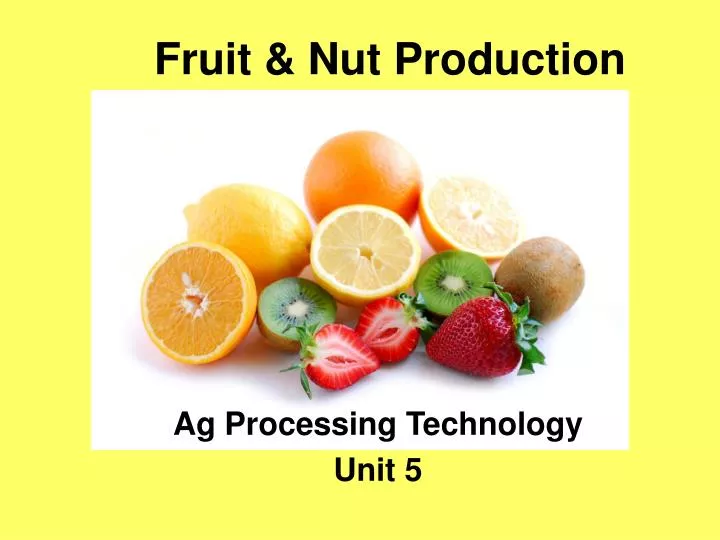 fruit nut production