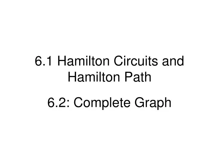 6 1 hamilton circuits and hamilton path