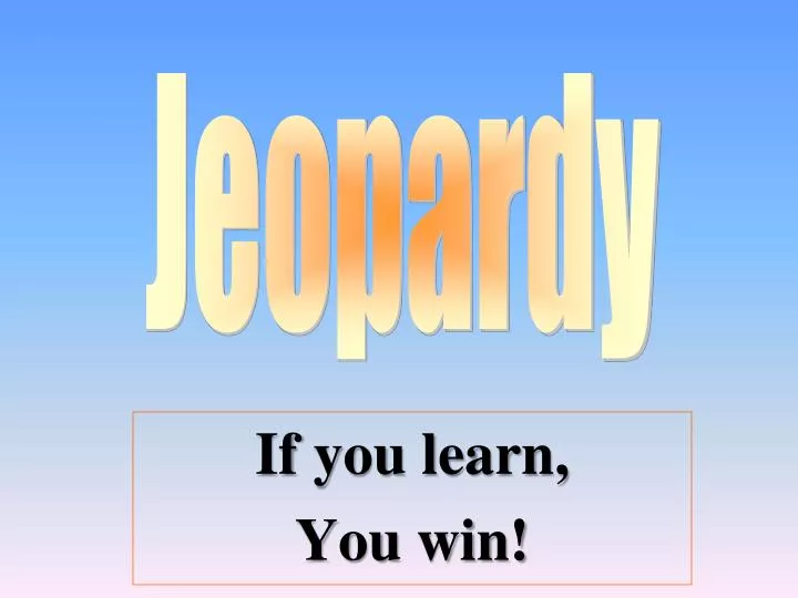 if you learn you win