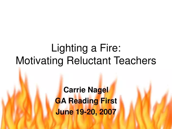 lighting a fire motivating reluctant teachers