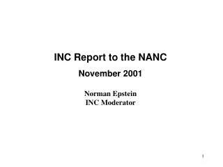 INC Report to the NANC November 2001 Norman Epstein INC Moderator