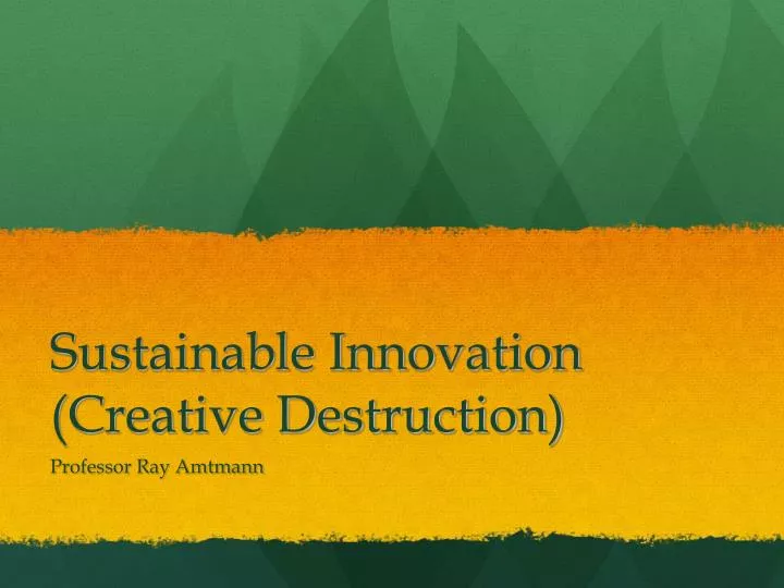 sustainable innovation creative destruction