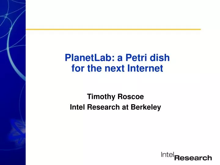 planetlab a petri dish for the next internet