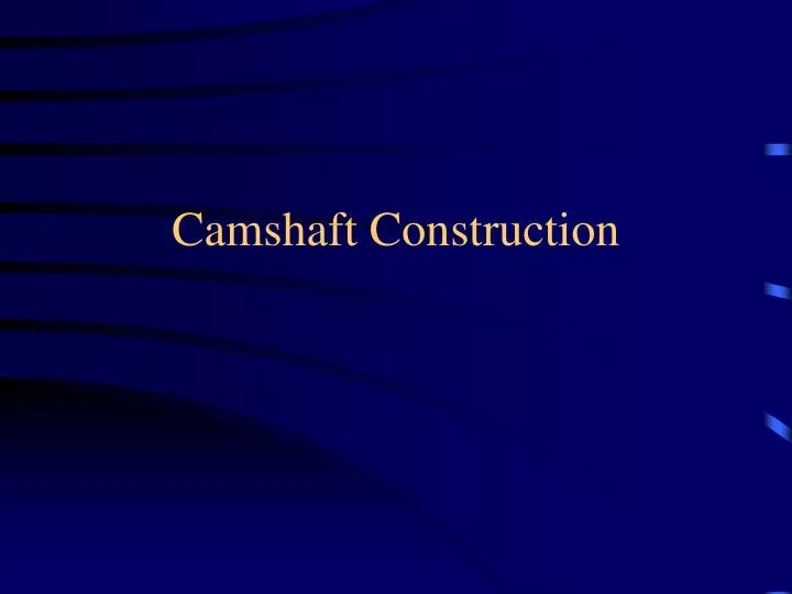 camshaft construction