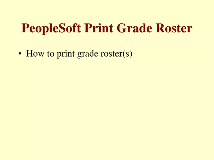 peoplesoft print grade roster