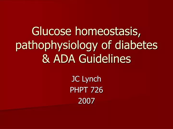glucose homeostasis pathophysiology of diabetes ada guidelines