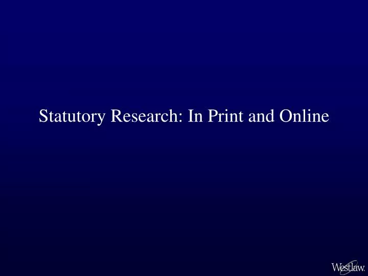 statutory research in print and online