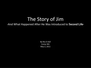 This is the story of Jim.