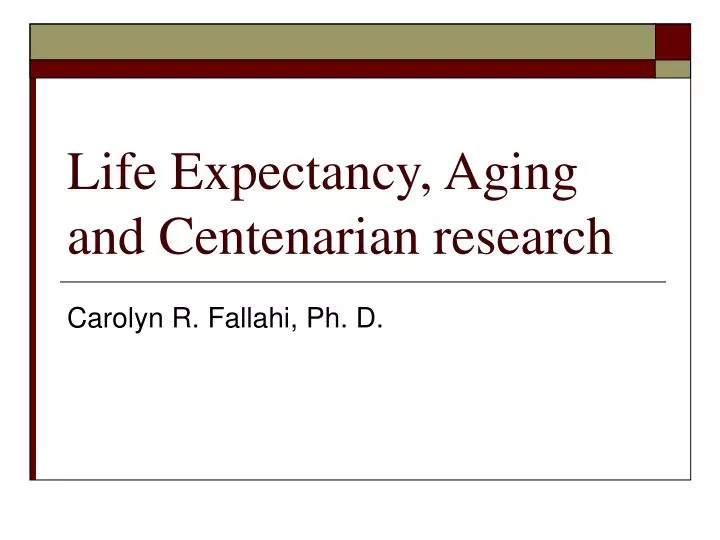 life expectancy aging and centenarian research