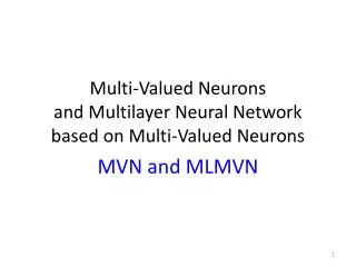 Multi-Valued Neurons and Multilayer Neural Network based on Multi-Valued Neurons