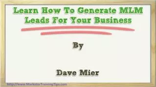 ppt 35351 Learn How To Generate MLM Leads For Your Business