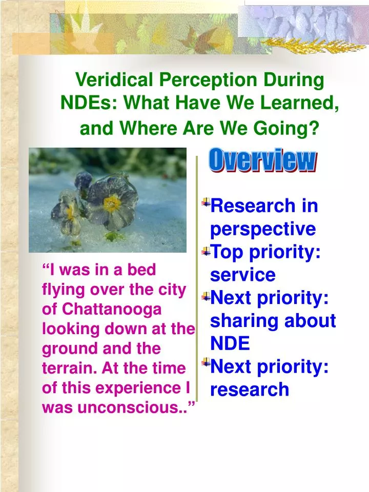 veridical perception during ndes what have we learned and where are we going