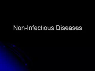 non infectious diseases