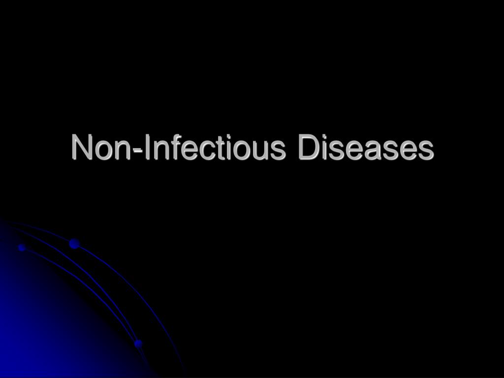 PPT - Understanding Non-Infectious Diseases: Genetics, Lifestyle, and ...