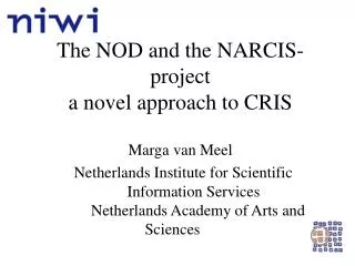 The NOD and the NARCIS-project a novel approach to CRIS