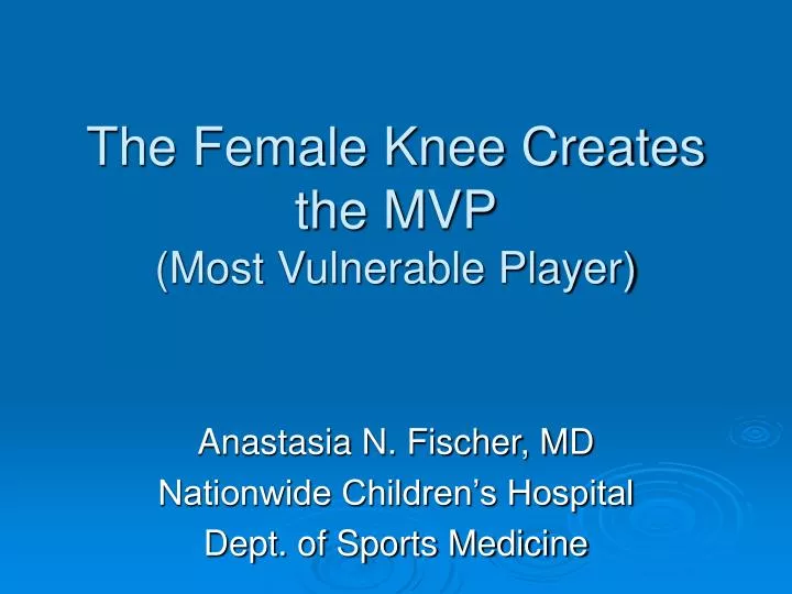 the female knee creates the mvp most vulnerable player