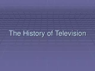 The History of Television