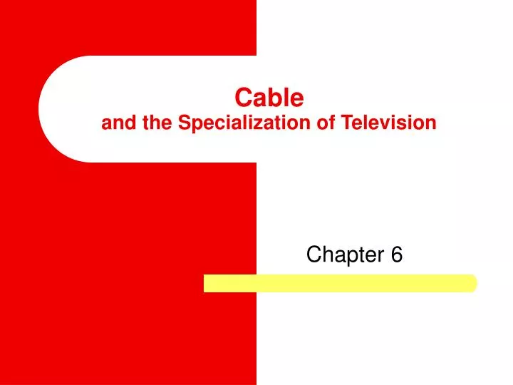 cable and the specialization of television