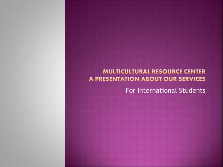 multicultural resource center a presentation about our services