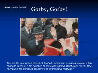 Gorby, Gorby!