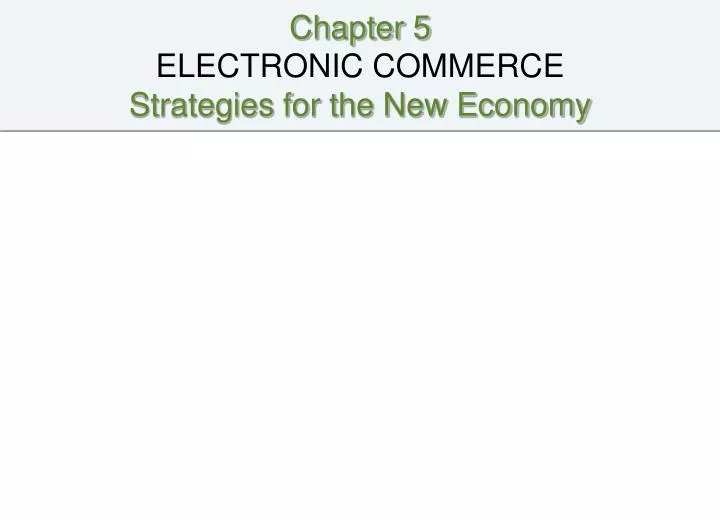 chapter 5 electronic commerce strategies for the new economy