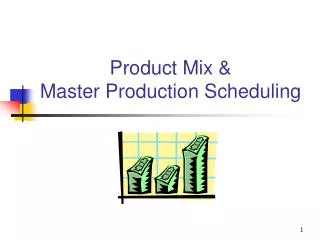 Product Mix &amp; Master Production Scheduling