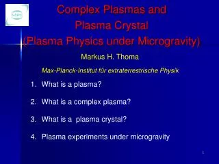 Complex Plasmas and Plasma Crystal (Plasma Physics under Microgravity)