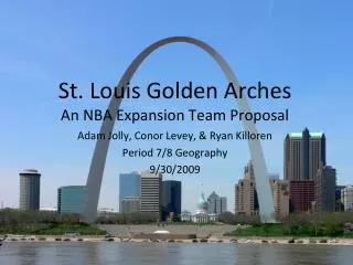 St. Louis Golden Arches An NBA Expansion Team Proposal