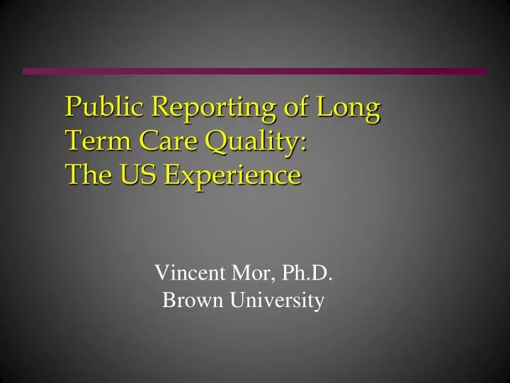 public reporting of long term care quality the us experience