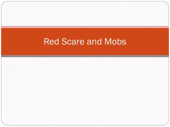 red scare and mobs