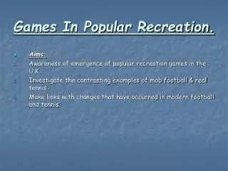Games In Popular Recreation.