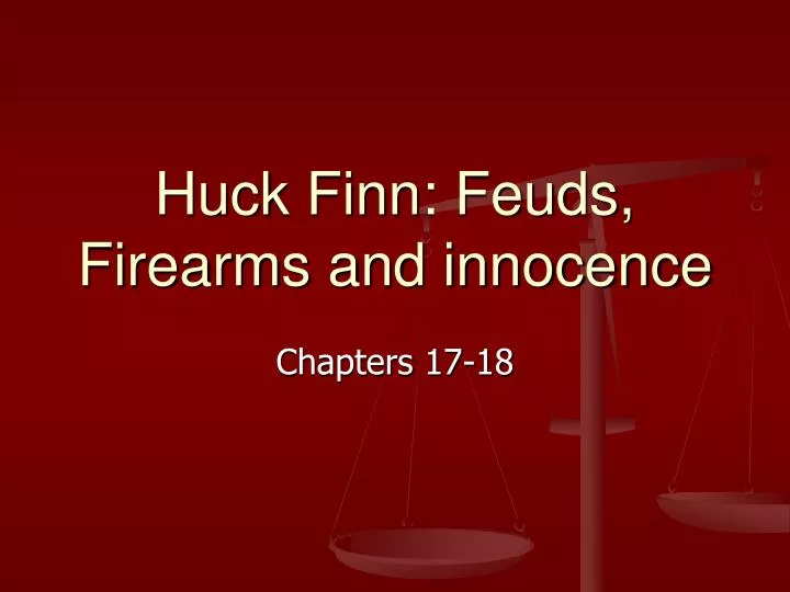 huck finn feuds firearms and innocence