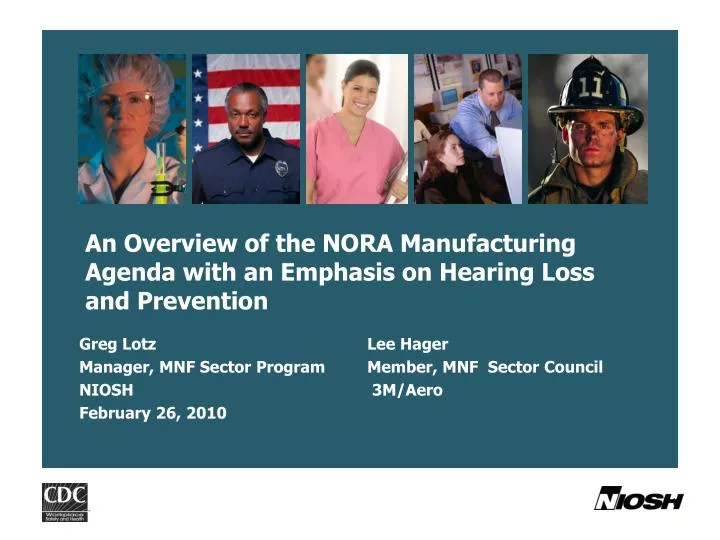 an overview of the nora manufacturing agenda with an emphasis on hearing loss and prevention