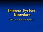 Immune System Disorders - slide 1