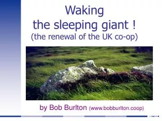 Waking the sleeping giant ! (the renewal of the UK co-op)