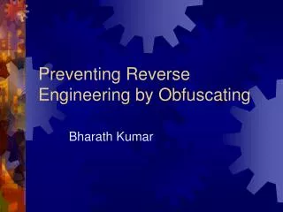 Preventing Reverse Engineering by Obfuscating