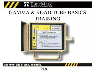 GAMMA &amp; ROAD TUBE BASICS TRAINING