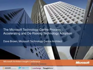 The Microsoft Technology Centre Process - Accelerating and De-Risking Technology Adoption