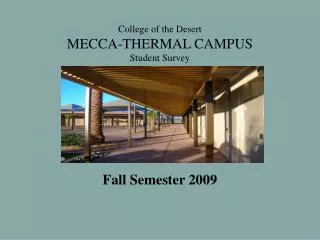 College of the Desert MECCA-THERMAL CAMPUS Student Survey