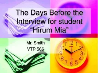 the days before the interview for student hirum mia