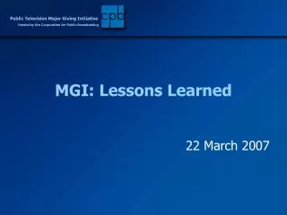 MGI: Lessons Learned