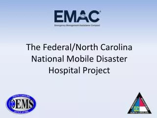 The Federal/North Carolina National Mobile Disaster Hospital Project